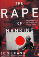 The Rape of Nanking: The Forgotten Holocaust of World War II